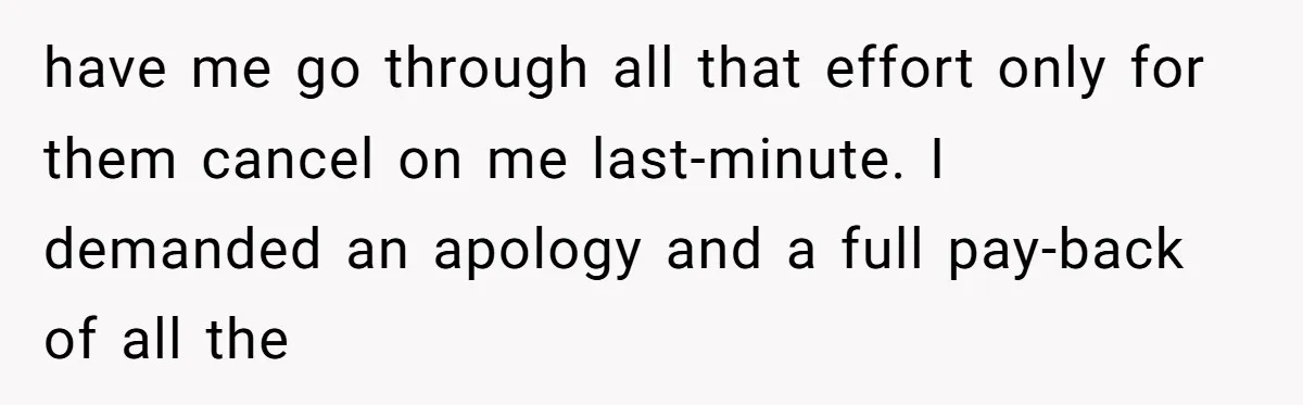 Daughter Skips Christmas After Parents Ditch Her for Caribbean Trip Without Telling Her have me go through all that effort only for them cancel on me last-minute. I demanded an apology and a full pay-back of all the