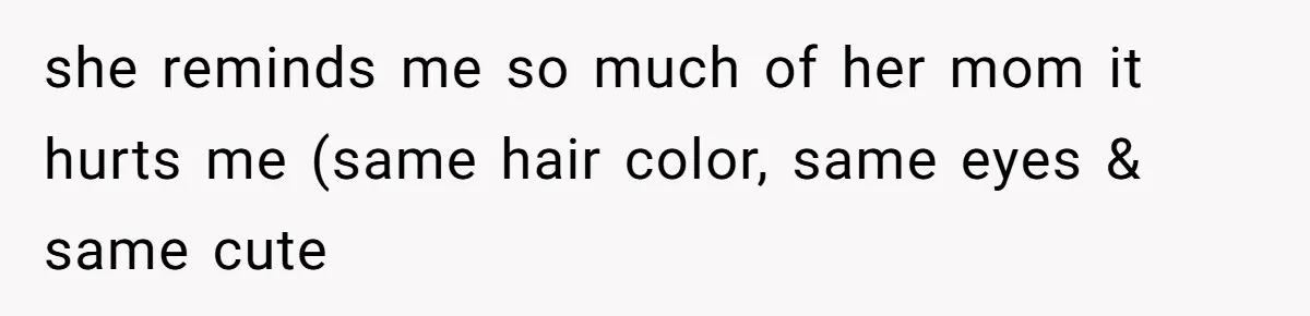 she reminds me so much of her mom it hurts me (same hair color, same eyes & same cute