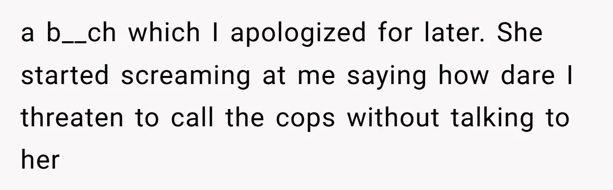 My Roommates Think I Am in the Wrong for Trying to Report My Stolen Passport a b__ch which I apologized for later. She started screaming at me saying how dare I threaten to call the cops without talking to her