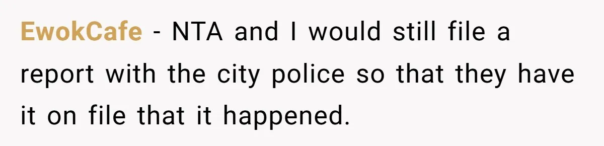 My Roommates Think I Am in the Wrong for Trying to Report My Stolen Passport EwokCafe − NTA and I would still file a report with the city police so that they have it on file that it happened.
