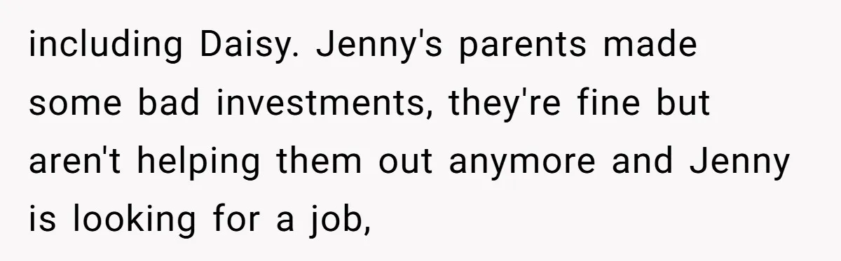 The Annual Trip That Started a War: Why This Aunt Stands Her Ground including Daisy. Jenny's parents made some bad investments, they're fine but aren't helping them out anymore and Jenny is looking for a job,