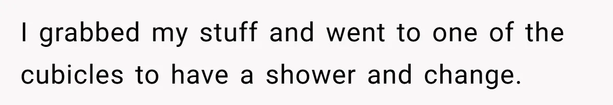 She Calls Out Pool Blockers By Splashing Them, Now They’re Crying About Ruined Hair I grabbed my stuff and went to one of the cubicles to have a shower and change.