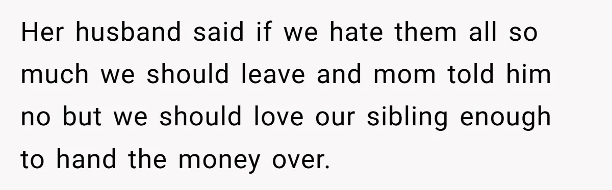 Teen Sides With Grandparents As Mother Sues Over College Funds For Half Sibling Her husband said if we hate them all so much we should leave and mom told him no but we should love our sibling enough to hand the money over.