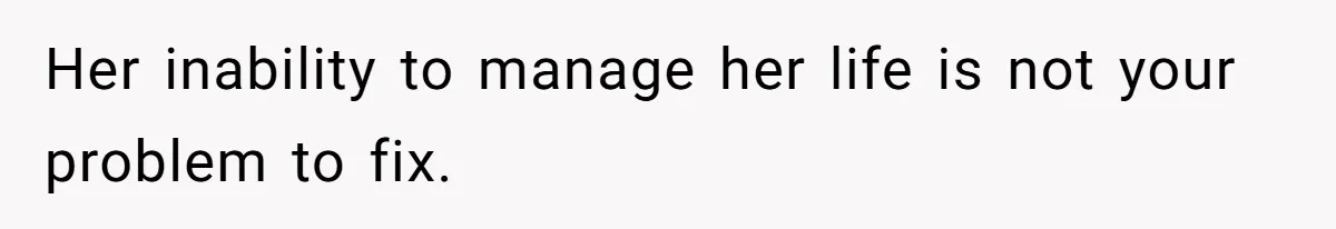 Coworker Guilt-Trips Woman To Swap Vacation Spots For Her Kids, Is She In The Wrong For Saying No? Her inability to manage her life is not your problem to fix.