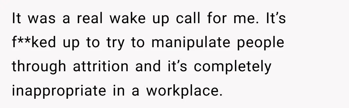 Coworker Guilt-Trips Woman To Swap Vacation Spots For Her Kids, Is She In The Wrong For Saying No? It was a real wake up call for me. It’s f**ked up to try to manipulate people through attrition and it’s completely inappropriate in a workplace.