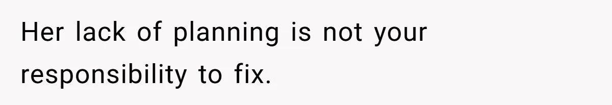 Coworker Guilt-Trips Woman To Swap Vacation Spots For Her Kids, Is She In The Wrong For Saying No? Her lack of planning is not your responsibility to fix.