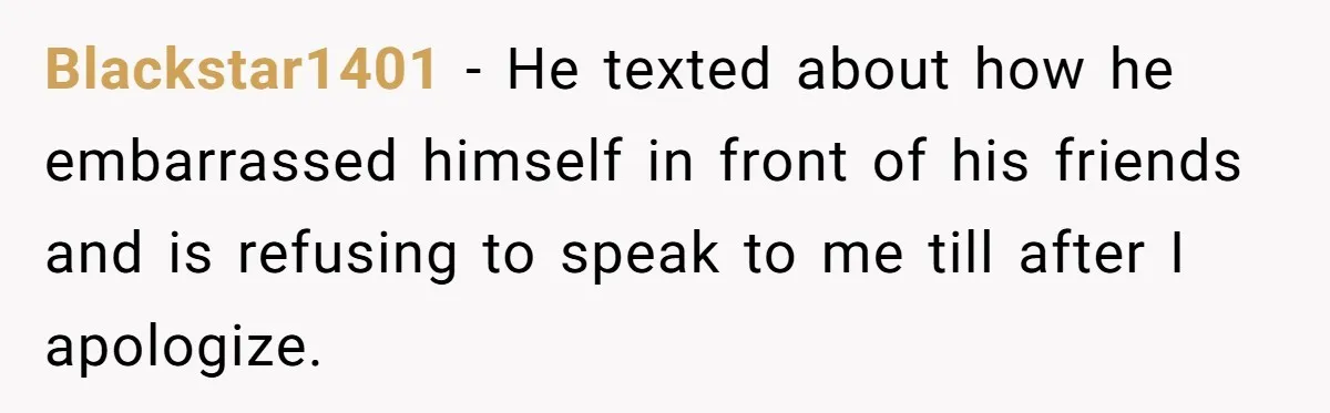 Woman Calls Out Boyfriend’s Sneaky Plan, Drives Off Instead Of Playing Along Blackstar1401 − He texted about how he embarrassed himself in front of his friends and is refusing to speak to me till after I apologize.