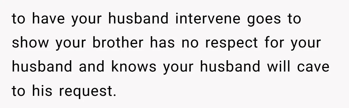 Woman Shuts Down Family’s Request To Remove Service Dog, Gets Accused Of Being Selfish to have your husband intervene goes to show your brother has no respect for your husband and knows your husband will cave to his request.