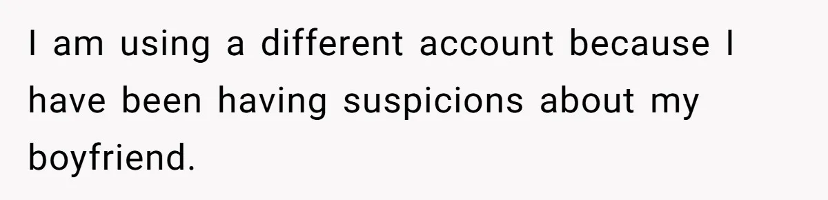 Master Student Notices Strange Mishaps That Threaten Her Future Right Before Key Deadlines I am using a different account because I have been having suspicions about my boyfriend.
