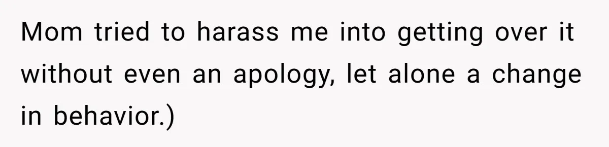 Family Dinner Turns Into Chaos When Woman Exposes Sister’s Smartness Claims Mom tried to harass me into getting over it without even an apology, let alone a change in behavior.)