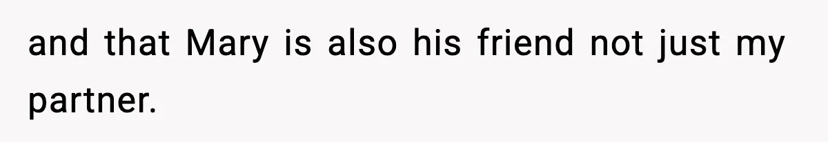 Man Refuses To Attend Best Friend’s Wedding After “No Ring, No Bring” Rule and that Mary is also his friend not just my partner.