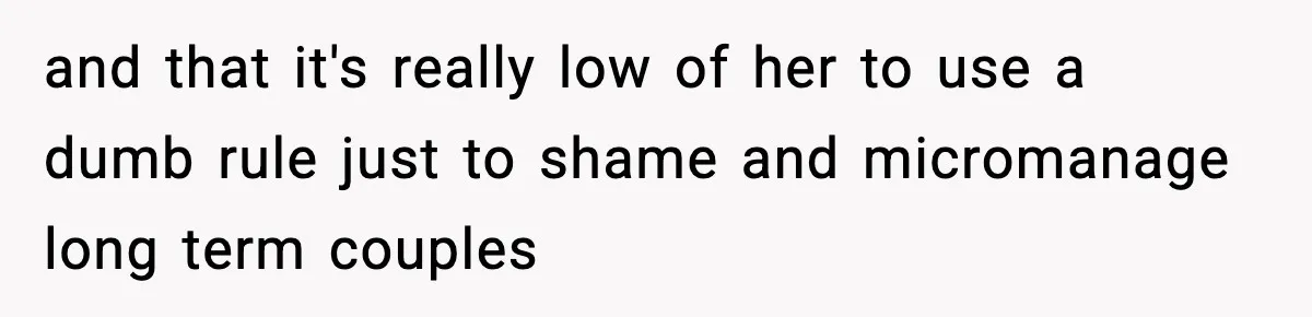 Man Refuses To Attend Best Friend’s Wedding After “No Ring, No Bring” Rule and that it's really low of her to use a dumb rule just to shame and micromanage long term couples