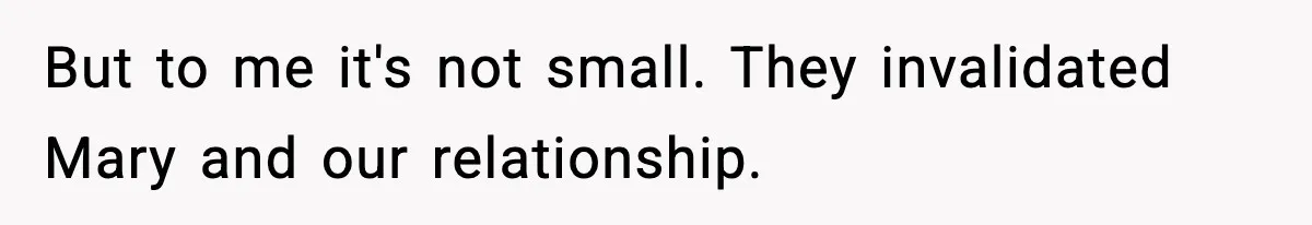 Man Refuses To Attend Best Friend’s Wedding After “No Ring, No Bring” Rule But to me it's not small. They invalidated Mary and our relationship.