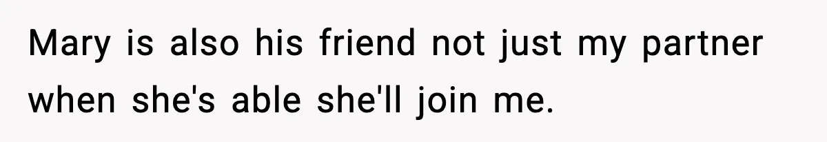 Man Refuses To Attend Best Friend’s Wedding After “No Ring, No Bring” Rule Mary is also his friend not just my partner when she's able she'll join me.
