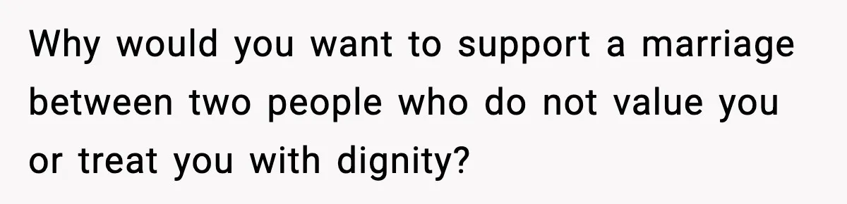 Man Refuses To Attend Best Friend’s Wedding After “No Ring, No Bring” Rule Why would you want to support a marriage between two people who do not value you or treat you with dignity?