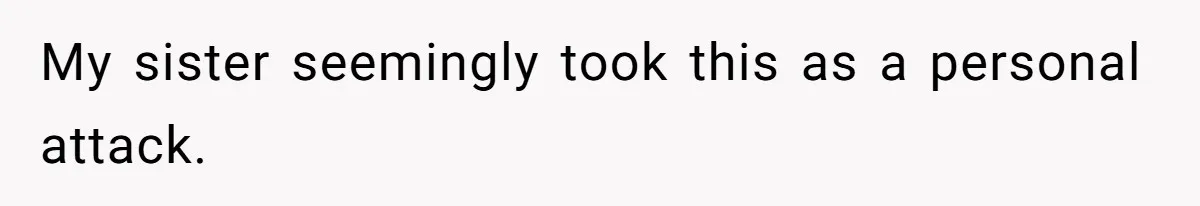 Sister Lectures About Surrogacy, Now He Won’t Let Her Meet His Baby My sister seemingly took this as a personal attack.