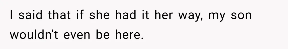 Sister Lectures About Surrogacy, Now He Won’t Let Her Meet His Baby I said that if she had it her way, my son wouldn't even be here.