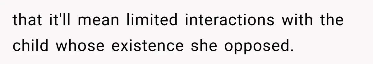 Sister Lectures About Surrogacy, Now He Won’t Let Her Meet His Baby that it'll mean limited interactions with the child whose existence she opposed.