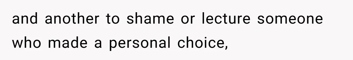 Sister Lectures About Surrogacy, Now He Won’t Let Her Meet His Baby and another to shame or lecture someone who made a personal choice,