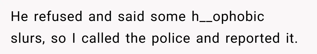 Man Calls Police On His Brother For Stealing Pride Flag He refused and said some h__ophobic slurs, so I called the police and reported it.