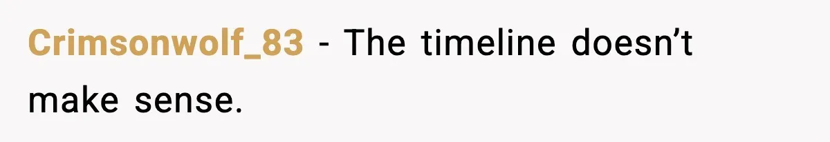 Crimsonwolf_83 - The timeline doesn’t make sense.
