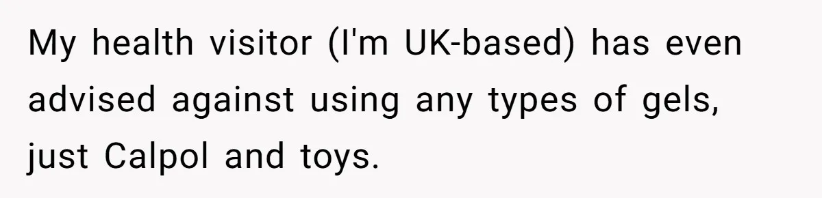 Mom Lets Grandma Use Whiskey On Baby, Husband Freaks Out And Bans Visits My health visitor (I'm UK-based) has even advised against using any types of gels, just Calpol and toys.