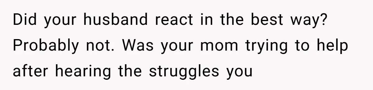Mom Lets Grandma Use Whiskey On Baby, Husband Freaks Out And Bans Visits Did your husband react in the best way? Probably not. Was your mom trying to help after hearing the struggles you