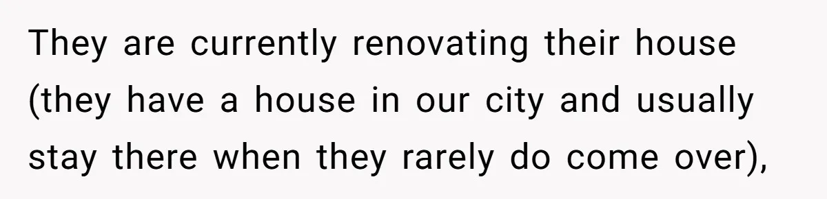 Mom Tries To Enforce Old Rules, Daughter Refuses And Chooses A Hotel Instead They are currently renovating their house (they have a house in our city and usually stay there when they rarely do come over),