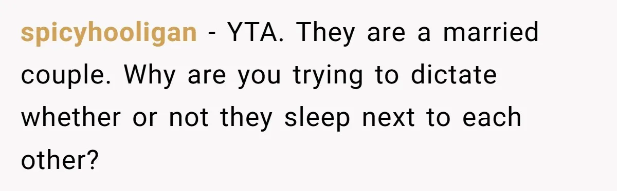 Mom Tries To Enforce Old Rules, Daughter Refuses And Chooses A Hotel Instead spicyhooligan − YTA. They are a married couple. Why are you trying to dictate whether or not they sleep next to each other?