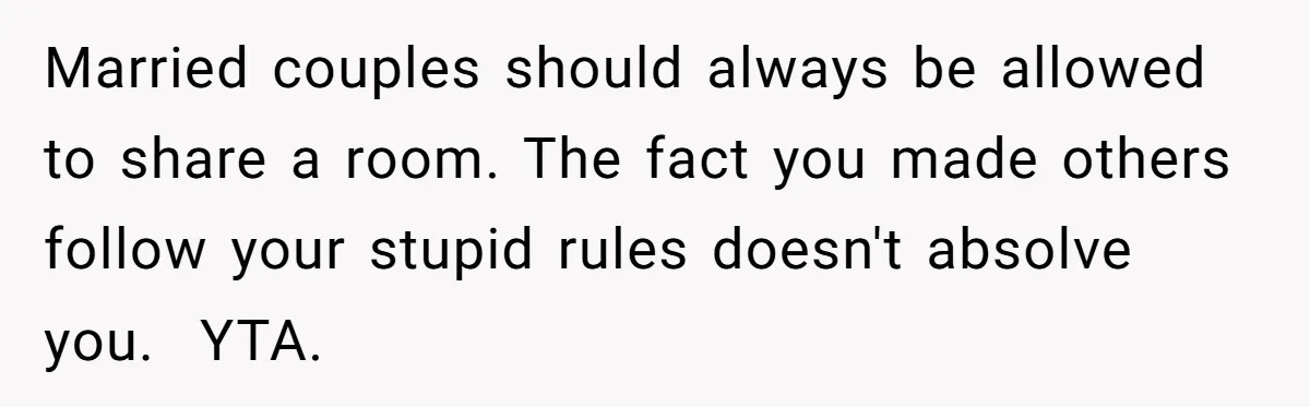 Mom Tries To Enforce Old Rules, Daughter Refuses And Chooses A Hotel Instead Married couples should always be allowed to share a room. The fact you made others follow your stupid rules doesn't absolve you. YTA.