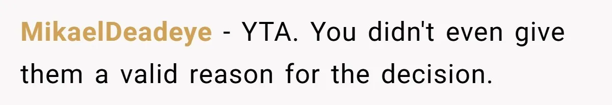 Mom Tries To Enforce Old Rules, Daughter Refuses And Chooses A Hotel Instead MikaelDeadeye − YTA. You didn't even give them a valid reason for the decision.