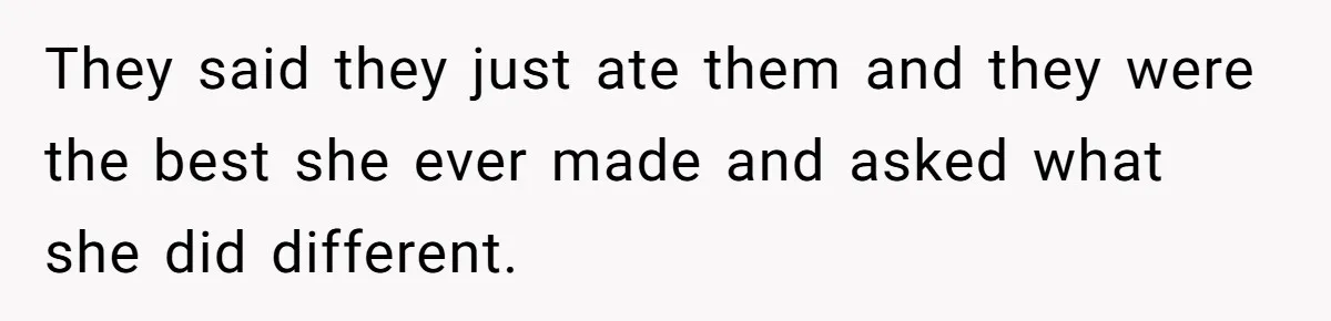 Woman Tricks Her Family Into Thinking Her Cake Pops Are Better Than SIL’s – Was She Wrong? They said they just ate them and they were the best she ever made and asked what she did different.