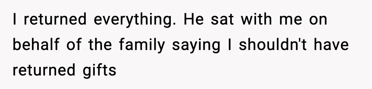 Man Refuses To Let Family Meet His Daughter After They Abandoned His Wedding Over Pregnancy I returned everything. He sat with me on behalf of the family saying I shouldn't have returned gifts