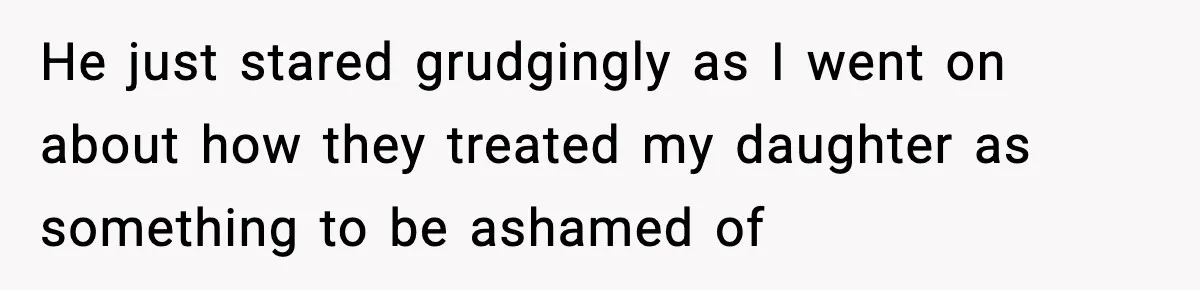 Man Refuses To Let Family Meet His Daughter After They Abandoned His Wedding Over Pregnancy He just stared grudgingly as I went on about how they treated my daughter as something to be ashamed of