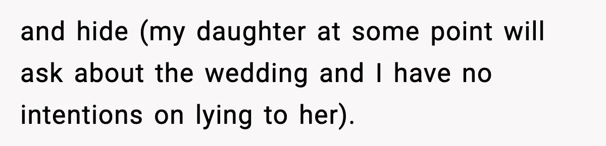 Man Refuses To Let Family Meet His Daughter After They Abandoned His Wedding Over Pregnancy and hide (my daughter at some point will ask about the wedding and I have no intentions on lying to her).