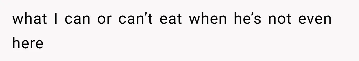 Roommate Demands Woman Remove All Allergen Foods For Boyfriend Who Doesn’t Live There, She Snaps what I can or can’t eat when he’s not even here