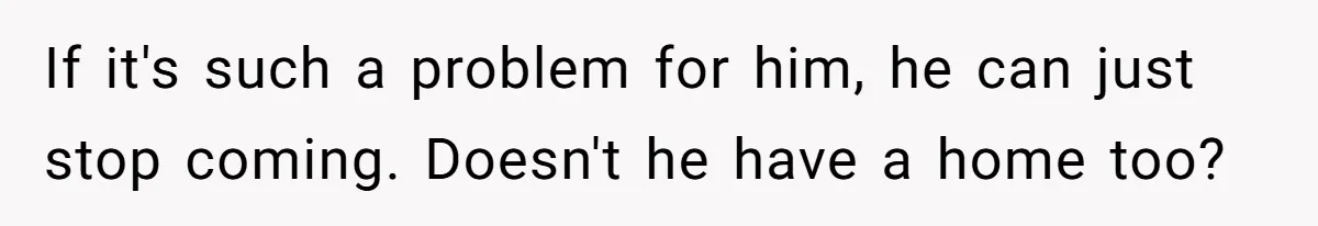 Roommate Demands Woman Remove All Allergen Foods For Boyfriend Who Doesn’t Live There, She Snaps If it's such a problem for him, he can just stop coming. Doesn't he have a home too?