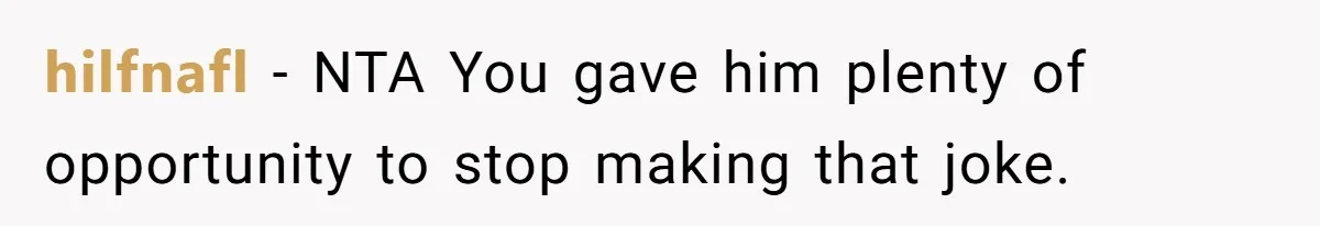 hilfnafl − NTA You gave him plenty of opportunity to stop making that joke.