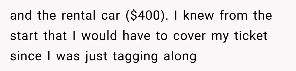 Should You Marry Someone Who Treats Your Money Like Their Own Piggy Bank? and the rental car ($400). I knew from the start that I would have to cover my ticket since I was just tagging along