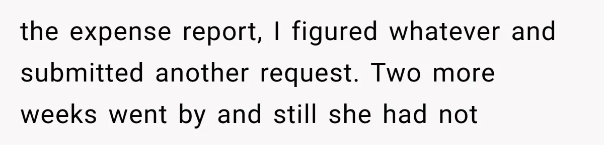 Should You Marry Someone Who Treats Your Money Like Their Own Piggy Bank? the expense report, I figured whatever and submitted another request. Two more weeks went by and still she had not