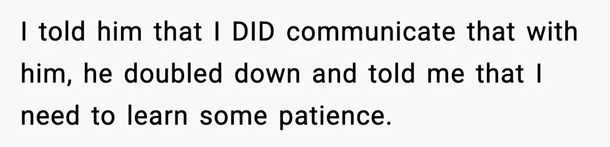 Mom Does Everything On “Her Day,” Tells Husband “Happy Father’s Day” Out Of Frustration I told him that I DID communicate that with him, he doubled down and told me that I need to learn some patience.