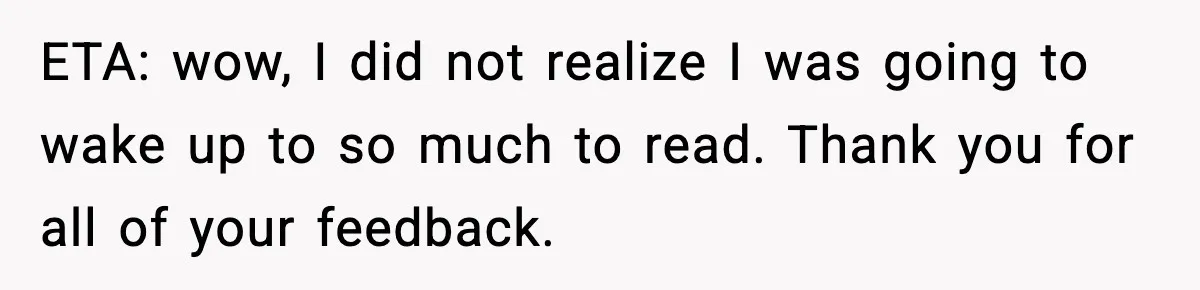 Mom Does Everything On “Her Day,” Tells Husband “Happy Father’s Day” Out Of Frustration ETA: wow, I did not realize I was going to wake up to so much to read. Thank you for all of your feedback.