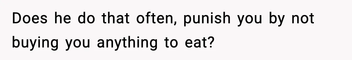 Mom Does Everything On “Her Day,” Tells Husband “Happy Father’s Day” Out Of Frustration Does he do that often, punish you by not buying you anything to eat?