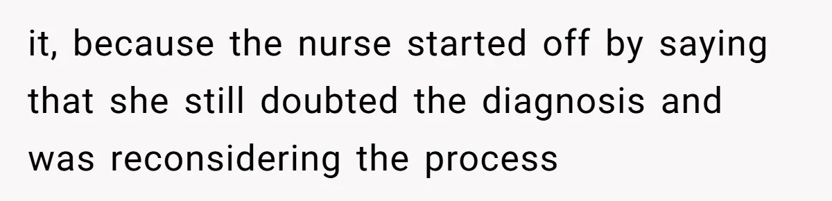 "Is That Real?" Teen Defends Spanish Medical Care Against Arrogant School Nurse it, because the nurse started off by saying that she still doubted the diagnosis and was reconsidering the process