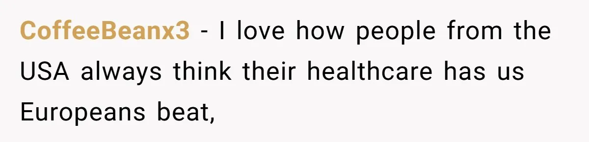 "Is That Real?" Teen Defends Spanish Medical Care Against Arrogant School Nurse CoffeeBeanx3 − I love how people from the USA always think their healthcare has us Europeans beat,
