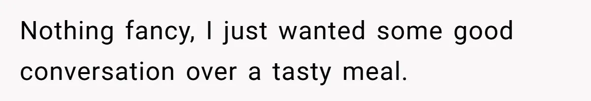 Man Praises Waitress' Service, Date Calls Him Arrogant For The Way He Did It Nothing fancy, I just wanted some good conversation over a tasty meal.