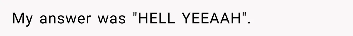 Man Yells “HELL YEAH” To Proposal, Accidentally Ruins Baby’s Beach Nap My answer was "HELL YEEAAH".