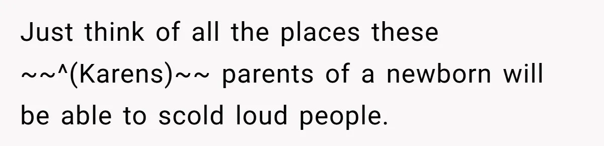 Man Yells “HELL YEAH” To Proposal, Accidentally Ruins Baby’s Beach Nap Just think of all the places these ~~^(Karens)~~ parents of a newborn will be able to scold loud people.
