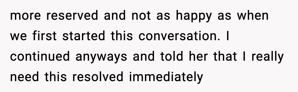 Mom Confronts School After Son Cries Daily Over Lost Recess more reserved and not as happy as when we first started this conversation. I continued anyways and told her that I really need this resolved immediately