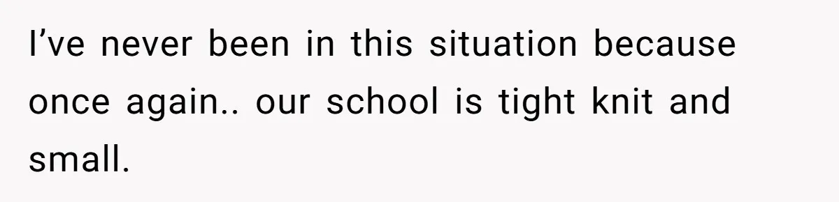 Mom Confronts School After Son Cries Daily Over Lost Recess I’ve never been in this situation because once again.. our school is tight knit and small.